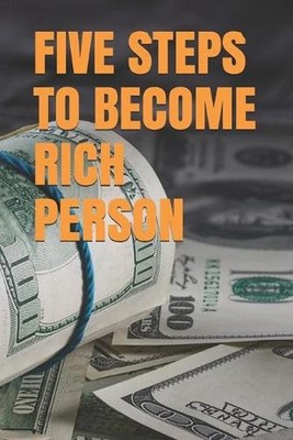 Five Steps to Become Rich Person by Satyajeet Patil (English) Paperback Book