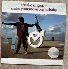 CHARLIE SINGLETON - MAKE YOUR MOVE ON ME BABY 12