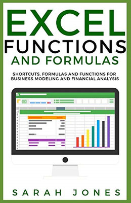 Excel Functions and Formulas: Shortcuts, Formulas and F - Paperback NEW Jones, S