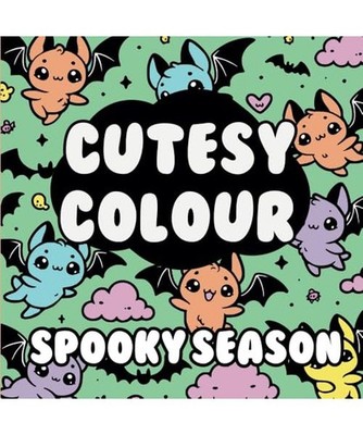 Cutesy Colour: Spooky Season: Simple, Bold & Super Cute Kawaii Colouring Book, C