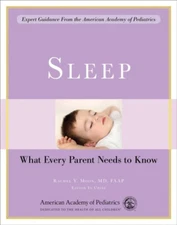 Sleep : What Every Parent Needs to Know The American Academy of P