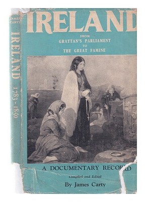 Carty, James Irland: Von Grattan's Parlament To The Groß Hungersnot (1783-1850)
