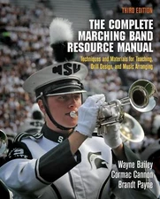 The Complete Marching Band Resource Manual: Techniques and Materials for Teachi,