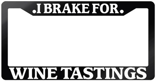 Glossy Black License Plate Frame I BRAKE FOR WINE TASTINGS Auto Accessory 920 - 第 1/1 張圖片