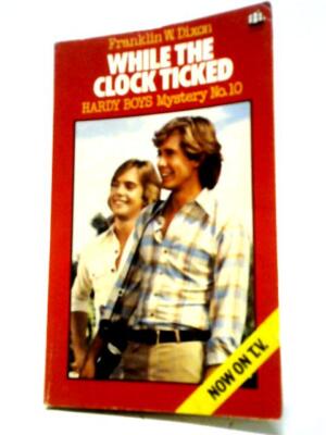 Während die Uhr tickte (Franklin W. Dixon - 1972) (ID:67204)