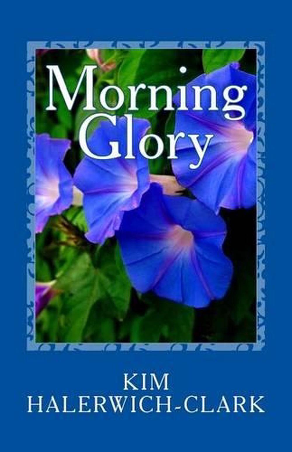 Morning Glory by Kim Halerwich-Clark (English) Paperback Book