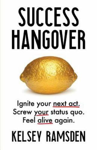 Success Hangover: Ignite Your Next Act. Screw Your Status Quo. Feel Alive Again. - Afbeelding 1 van 1
