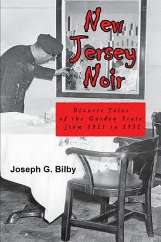 Explore New Jersey Noir: Strange Garden State Tales from 1921 to 1952 by Hoffman