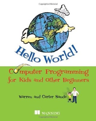 Hello World! Computer Programming for Kids and Other Beginners,W