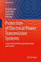 Protection Of Electrical Power Transmission Systems Tariq Masood