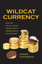 Wildcat Currency: How the Virtual Money Revolution Is T - HardBack NEW Edward Ca