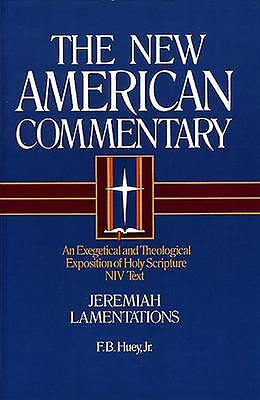 Jeremiah, Lamentations: An Exegetical and Theological Exposition of Holy ...