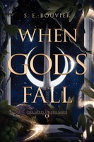 When Gods Fall The Gifts Of The Gods Book 1 S. E. Bouvier Taschenbuch Englisch