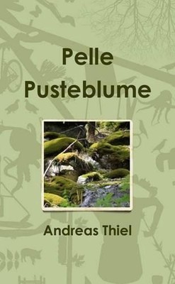 Pelle Pusteblume by Andreas Thiel (German) Paperback Book