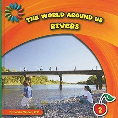 The World Around Us: Rivers Library Binding Cecilia Minden