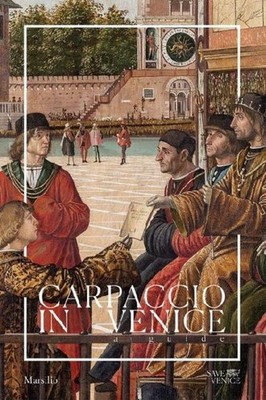 Carpaccio in Venice: A Guide Gabriele Matino