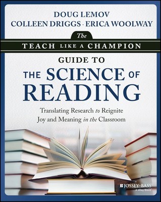 The Teach Like a Champion Guide to the Science , Lemov, Lemov, Driggs, Woolw..