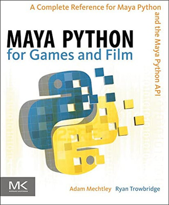Maya Python für Spiele und Film: Eine vollständige Referenz für - HardBack NEU Adam Mech