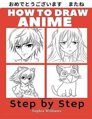 Sophia Williams How to Draw Anime for Beginners Step by  (Paperback) (UK IMPORT)