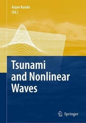 Tsunami and Nonlinear Waves by Anjan Kundu (English) Hardcover Book