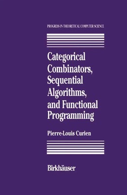 P. -L. Curien | Categorical Combinators, Sequential Algorithms, and...
