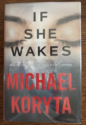 SIGNED If She Wakes by Michael Koryta 1st Printing First Edition 2019 HCDJ