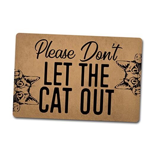 Funny Welcome Rug with Rubber Backing - Please Don’t Let The Cat Out