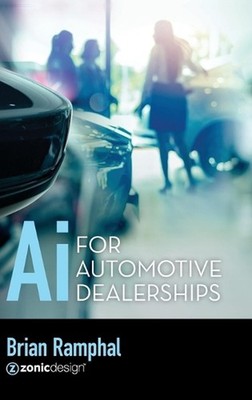 Ai for Automotive Dealerships by Brian Ramphal Hardcover Book