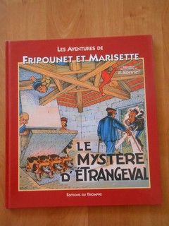 FRIPOUNET ET MARISETTE LE MYSTERE D'ETRANGEVAL Ed 2005 Dédicace R. Bonnet