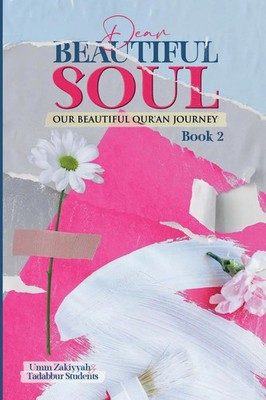 Dear Beautiful Soul Our Beautiful Qur'an Journey (Book 2) Umm Zakiyyah Buch 2023