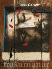 Fabio Calvetti trasumanar - Nidiaci Print Editore Siena 2019