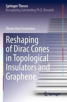 Reshaping Of Dirac Cones In Topological Insulators And Graphene ÁLvaro DíAz Fern