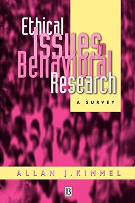 Ethical Issues in Behavioral Research: A Survey by Allan J. Kimmel NEW
