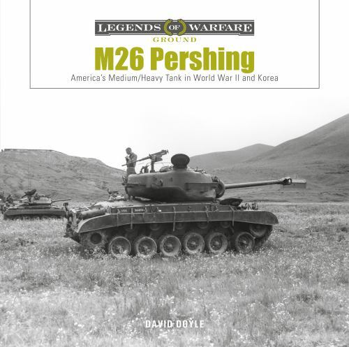 M26 Pershing : Americas Medium/Heavy Tank in World War II and Korea by David ...