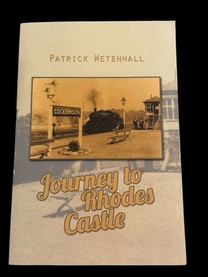Journey to Rhodes Castle - SIGNED Patrick Wetenhall Paperback Book Cockermouth
