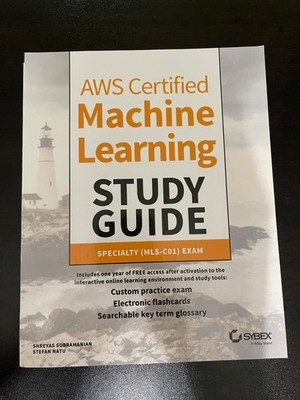 AWS Certified Machine Learning Study Guide: Specialty (MLS-C01) Exam, Subramania