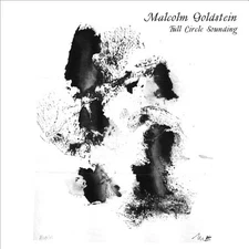 Malcolm Goldstein Full Circle Sounding (LP)
