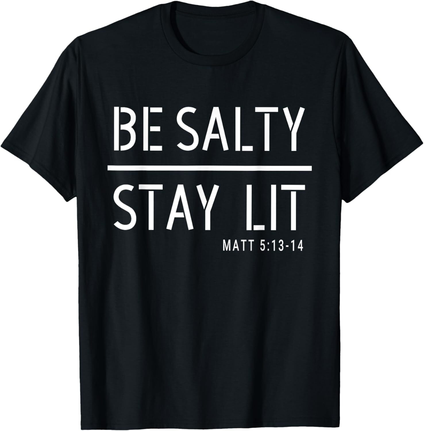 Be Salty Stay Lit Matthew 5:13-14 Christian Women Men T-Shirt Hoodie