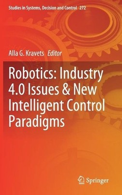 Robotics: Industry 4.0 Issues & New Intelligent Control Parad... - 9783030378400