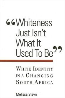 Steyn, M: Whiteness Just Isnt What It Used To Be: White... | Buch | Zustand gut