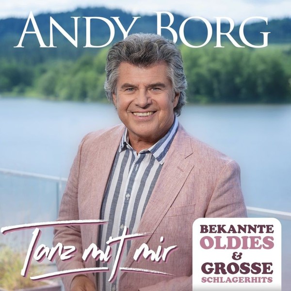 Andy Borg: Andy Borg: Tanz Mit Mir: Bekannte Oldies & GroßE Schlagerhits - --image