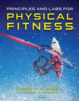 Physical Fitness Principles and Labs, Paperback by Hoeger, Wener W. K.; Hoege...
