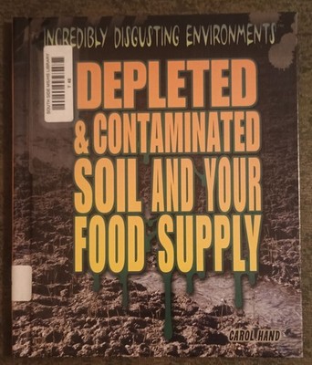 Depleted & Contaminated Soil and Your Food Supply by Carol Hand - hardcover book