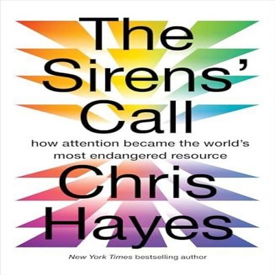 The Sirens' Call how attention became the world's most endangered