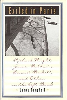 Exiled in Paris : Richard Wright, James Baldwin, Samuel Beckett a