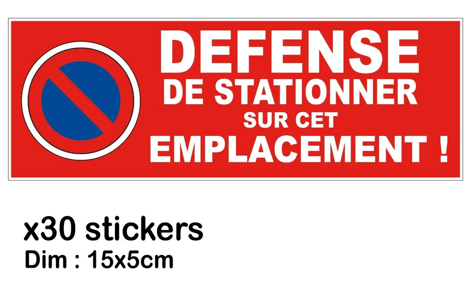 1 ou 30 Autocollant Défense STATIONNER Stationnement Interdit Voiture mal garé