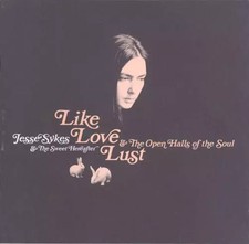 Like, Love, Lust & The Open Halls Of The Soul, Jesse Sykes & The Sweet H