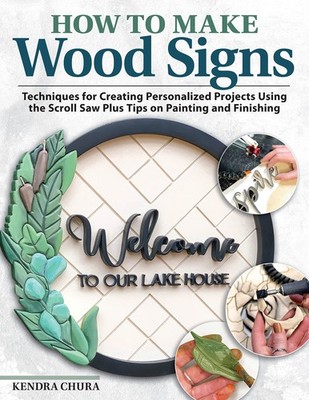 How to Make Wood Signs: Techniques for Creating Personalized Projects Using ...