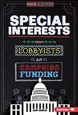 Special Interests : From Lobbyists to Campaign Funding Hardcover