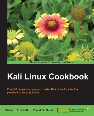 Kali Linux Cookbook: Over 70 recipes to help you master Kali Linux for effec...